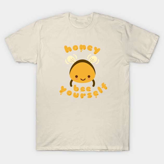 Honey Bee Yourself T-Shirt by zacrizy